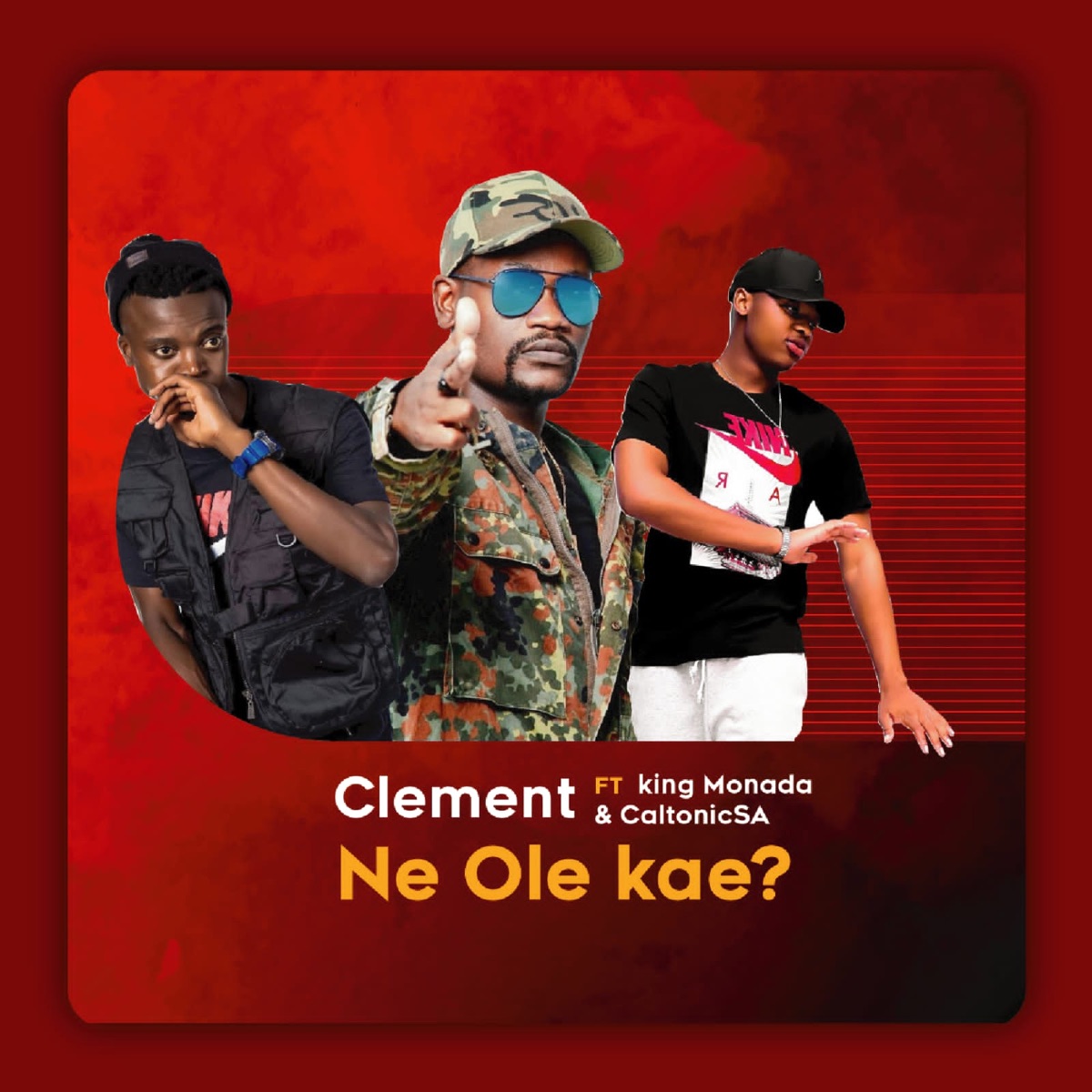 Ne Ole Kae? (feat. King Monada & Caltonic SA) - Single by Clement album cover