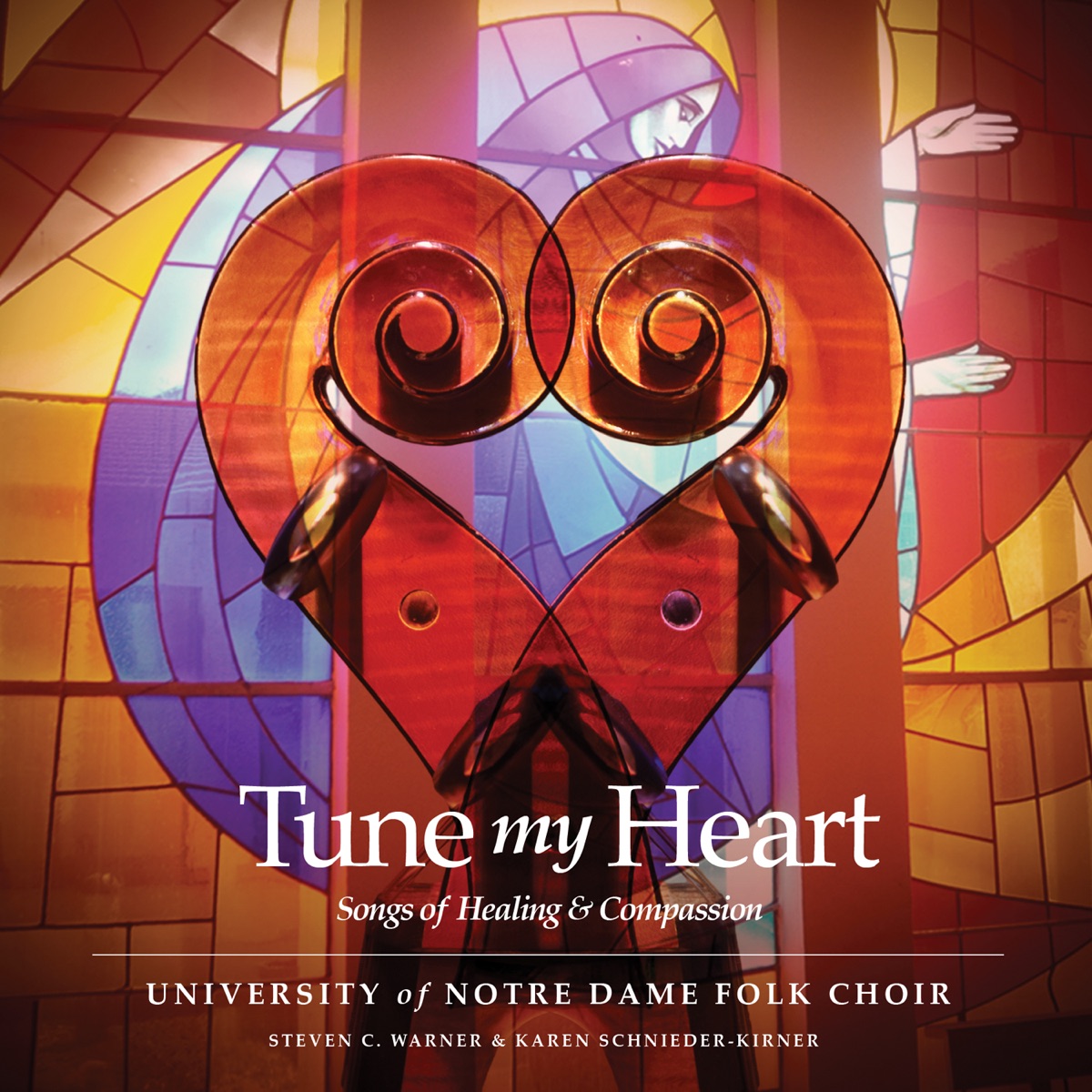 Tune My Heart by The University of Notre Dame Folk Choir, Steven C. Warner & Karen Schneider Kirner album cover