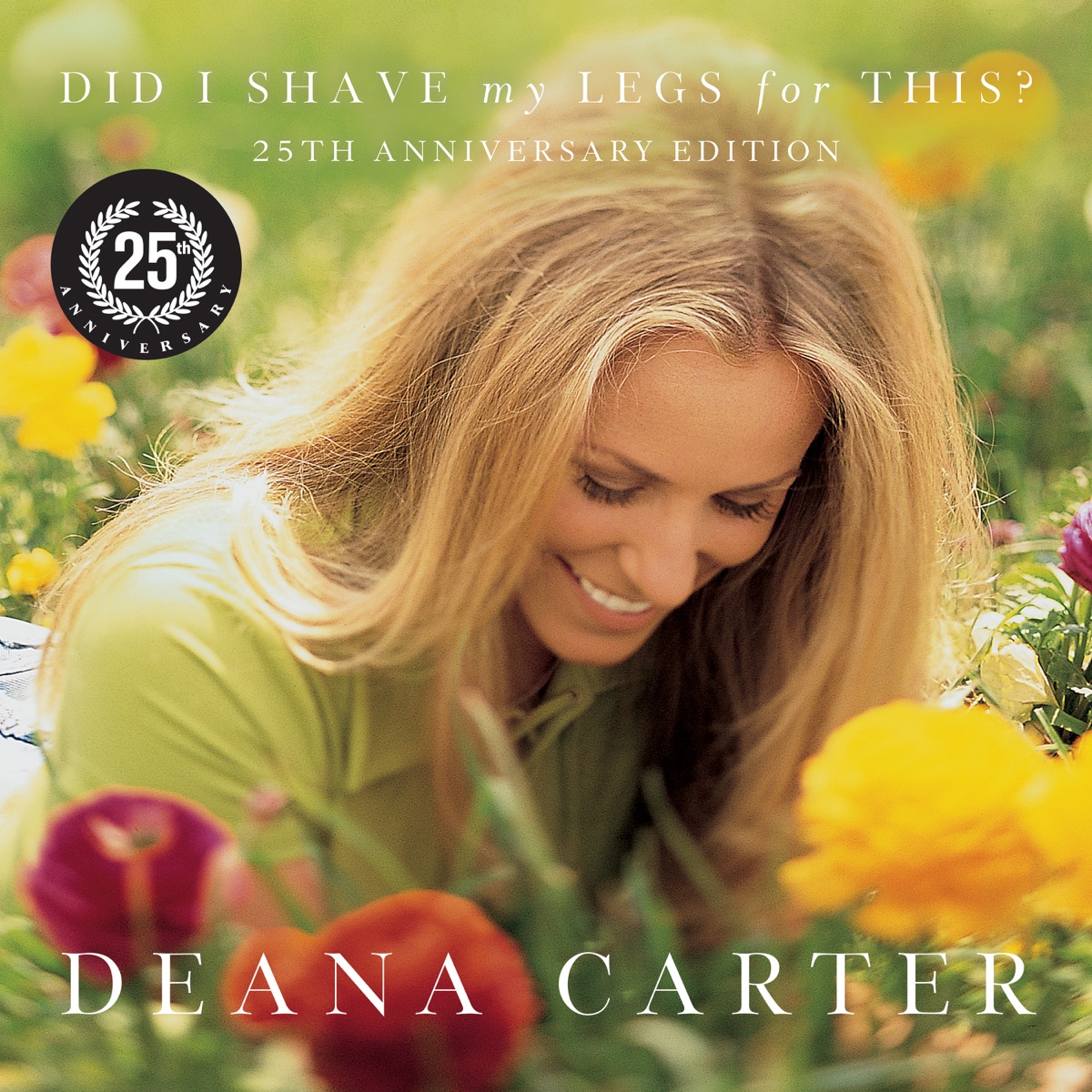 Did I Shave My Legs For This? (25th Anniversary Edition) by Deana Carter album cover