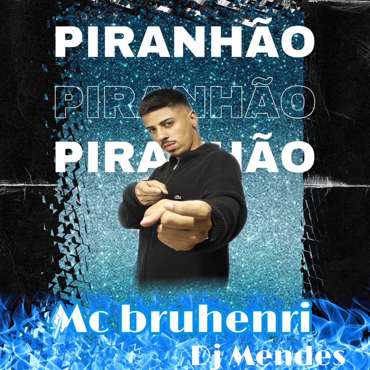 Piranhão - Single by DJ Mendes & Mc Bruhenri album cover