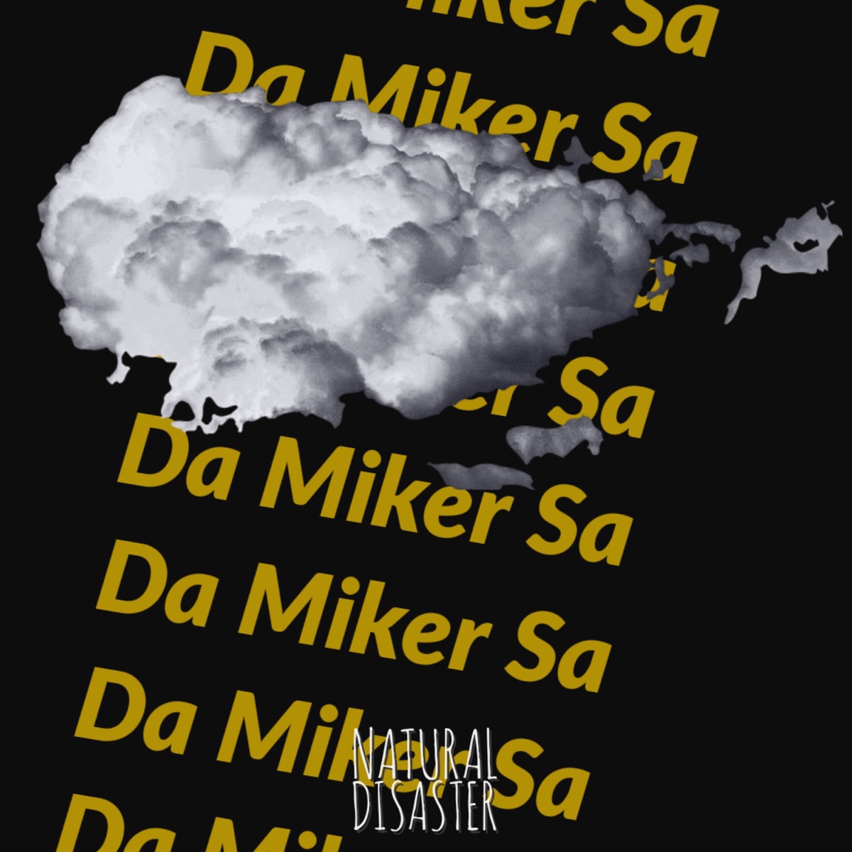 Natural Disaster - Single by Da Miker Sa album cover