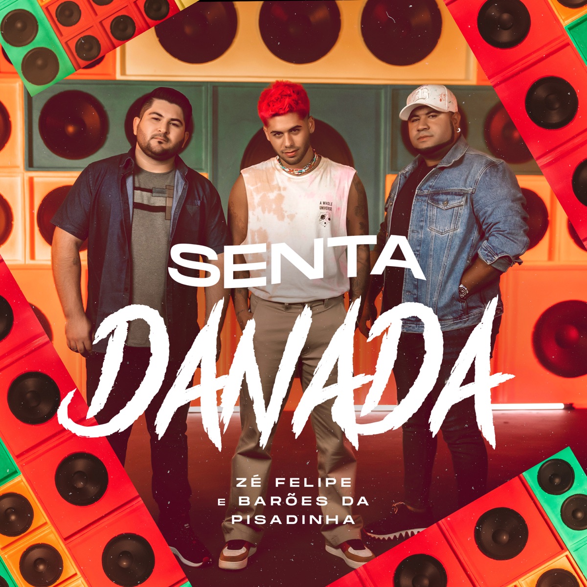 Senta Danada - Single by Zé Felipe & Os Barões da Pisadinha album cover