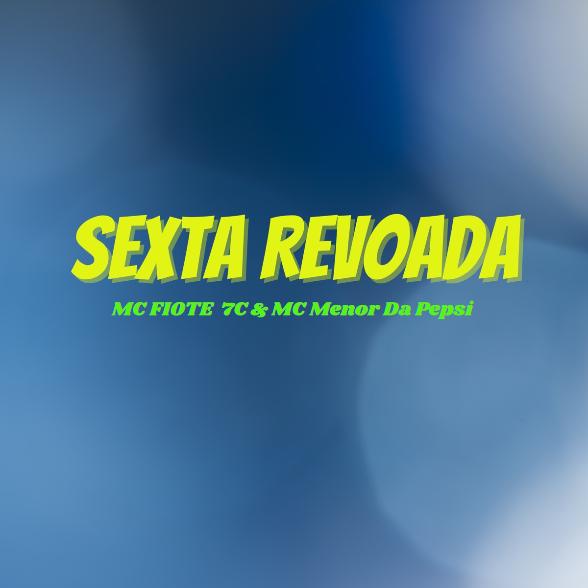 Sexta Revoada - Single by MC MENOR PS & Mc Fiote 7C album cover