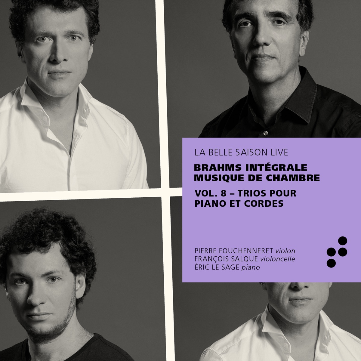 Brahms: Trios pour piano et cordes (Intégrale musique de chambre), Vol. 8 [Live] by Eric Le Sage, François Salque & Pierre Fouchenneret album cover