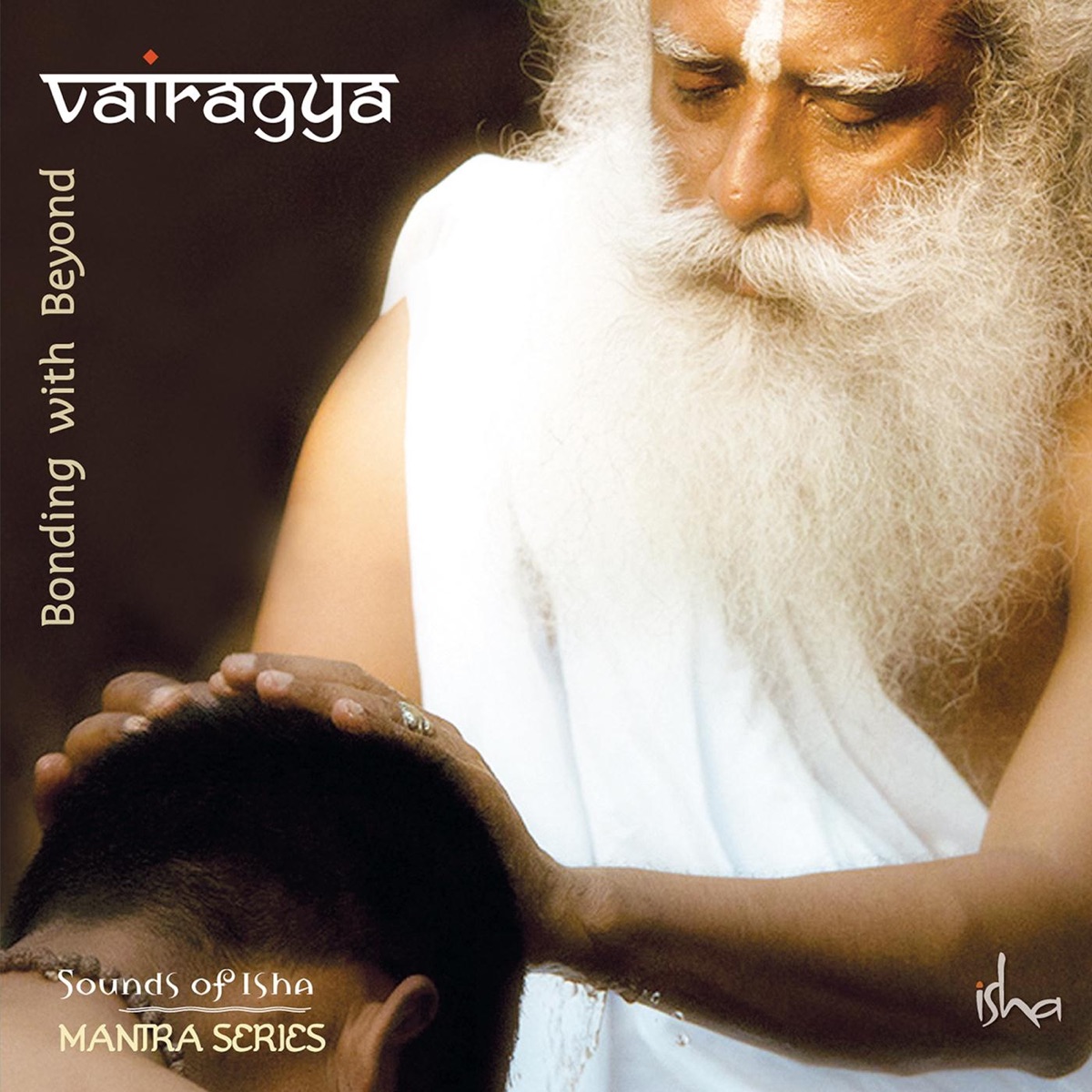 Vairagya: Bonding With Beyond by Sounds of Isha album cover