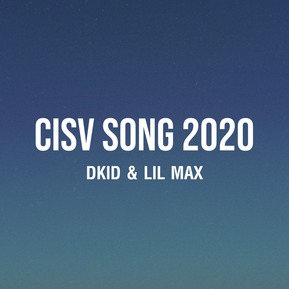 CISV SONG 2020 - Single by DKid & Lil Max album cover