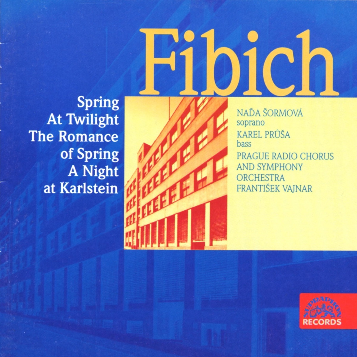 Fibich: Spring, The Romance of Spring, At Twilight by Nada Sormova, Karel Průša, Frantisek Vajnar, Milan Malý, Czech Radio Symphony Orchestra & Czech Radio Chorus album cover