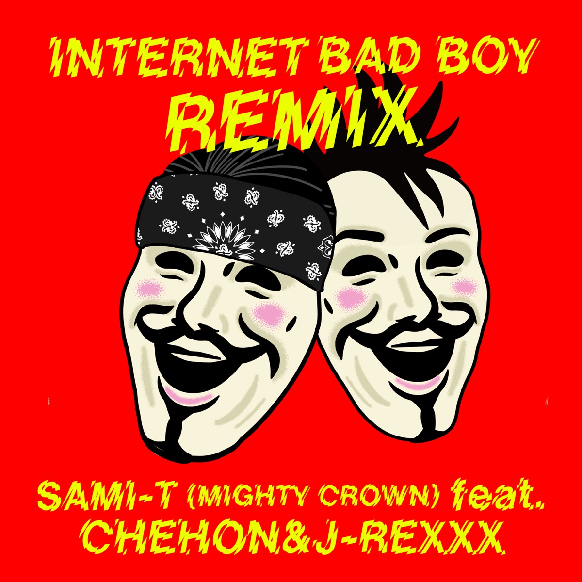Internet Bad Boy (feat. CHEHON & J-REXXX) [REMIX] - Single by Mighty Crown & Sami-T album cover