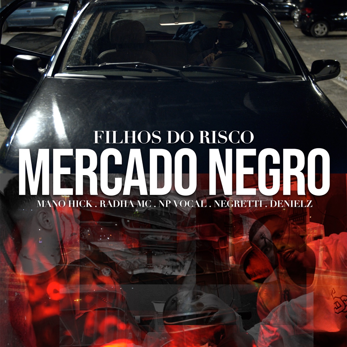 Mercado Negro - Filhos do Risco (feat. Mano Hick & Denielz Beats) - Single by Radha Mc, Np Vocal & Negretti MC album cover