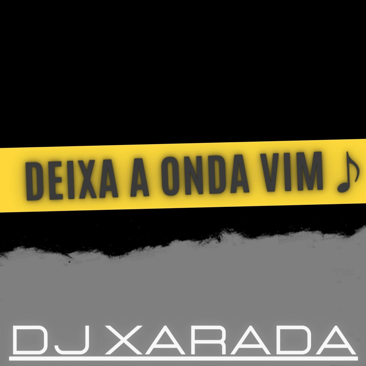 Deixa a Onda Vim ♪ - Single by Dj Xarada Oficial album cover