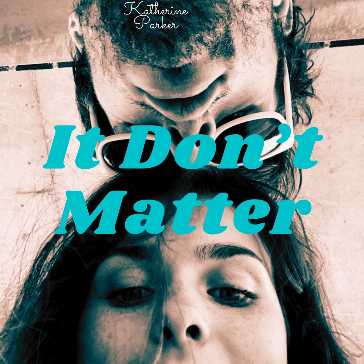 It Don't Matter - Single by Katherine Parker album cover