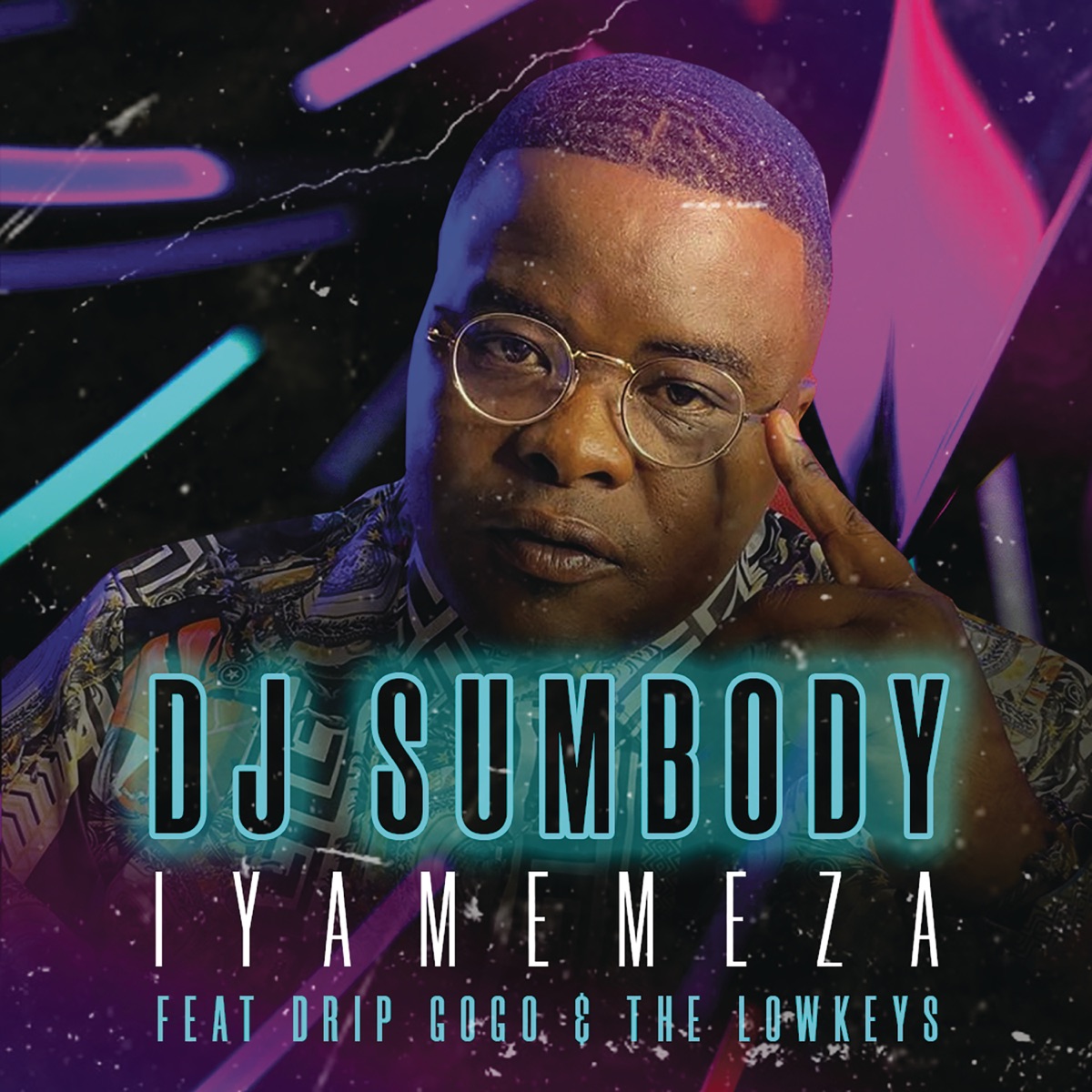 Iyamemeza (feat. Drip Gogo & The Lowkeys) - Single by DJ Sumbody album cover