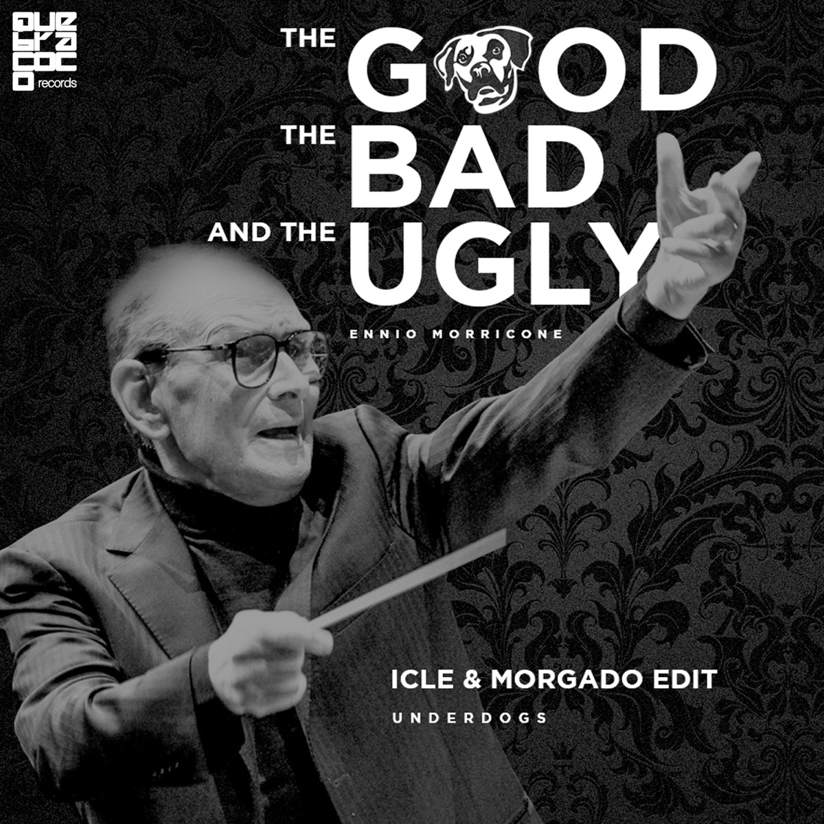 The Good, The Bad and the Ugly (Underdogs Edit) - Single by Icle & Morgado album cover