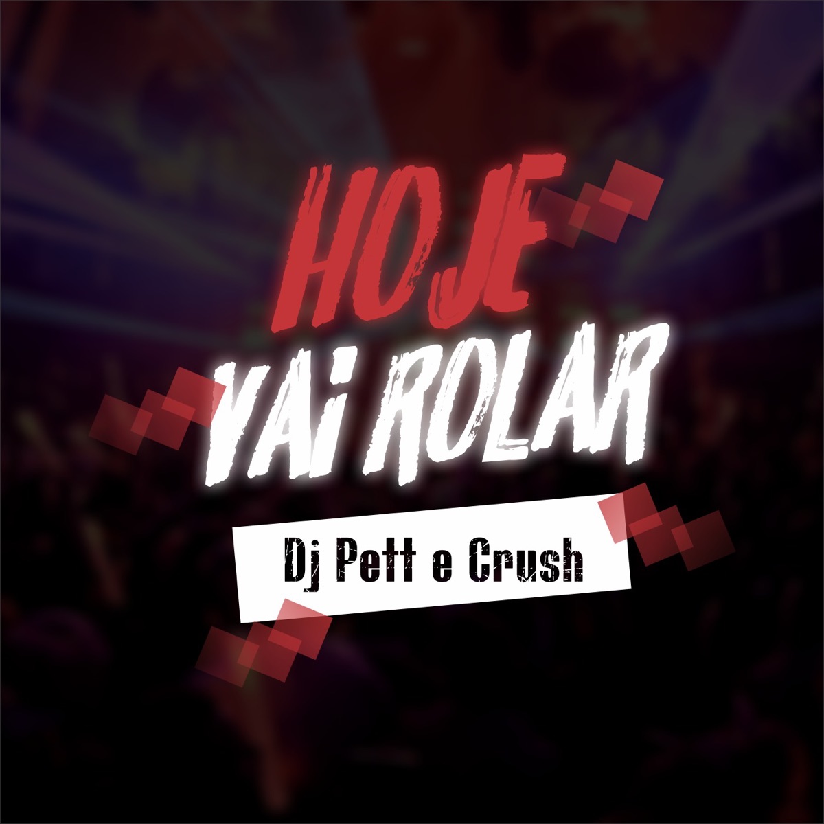 Hoje Vai Rolar - Single by Dj Pett & Crush album cover