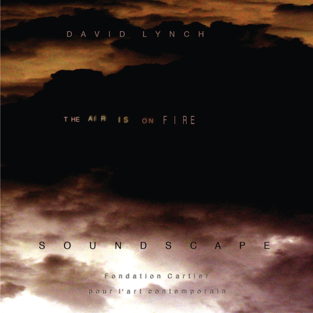 The Air Is On Fire (Exhibition Soundscape) by David Lynch & Dean Hurley album cover