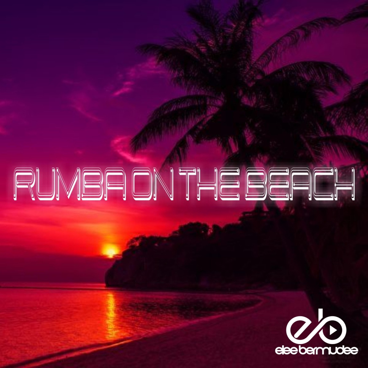 Rumba On the Beach - Single by Elee Bermudez & Guaracha album cover