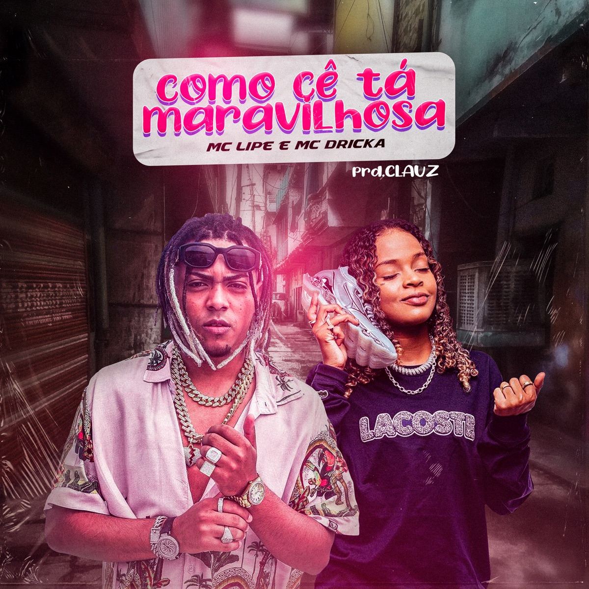 Como Cê Tá Maravilhosa (feat. Mc Lipi & Mc Dricka) - Single by Gree Cassua & Clauz album cover