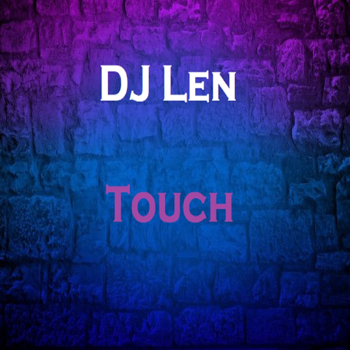 Touch - Single by DJ Len album cover