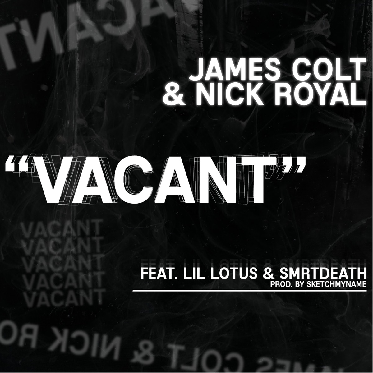 Vacant (feat. Smrtdeath & LiL Lotus) - Single by James Colt & Nick Royal album cover