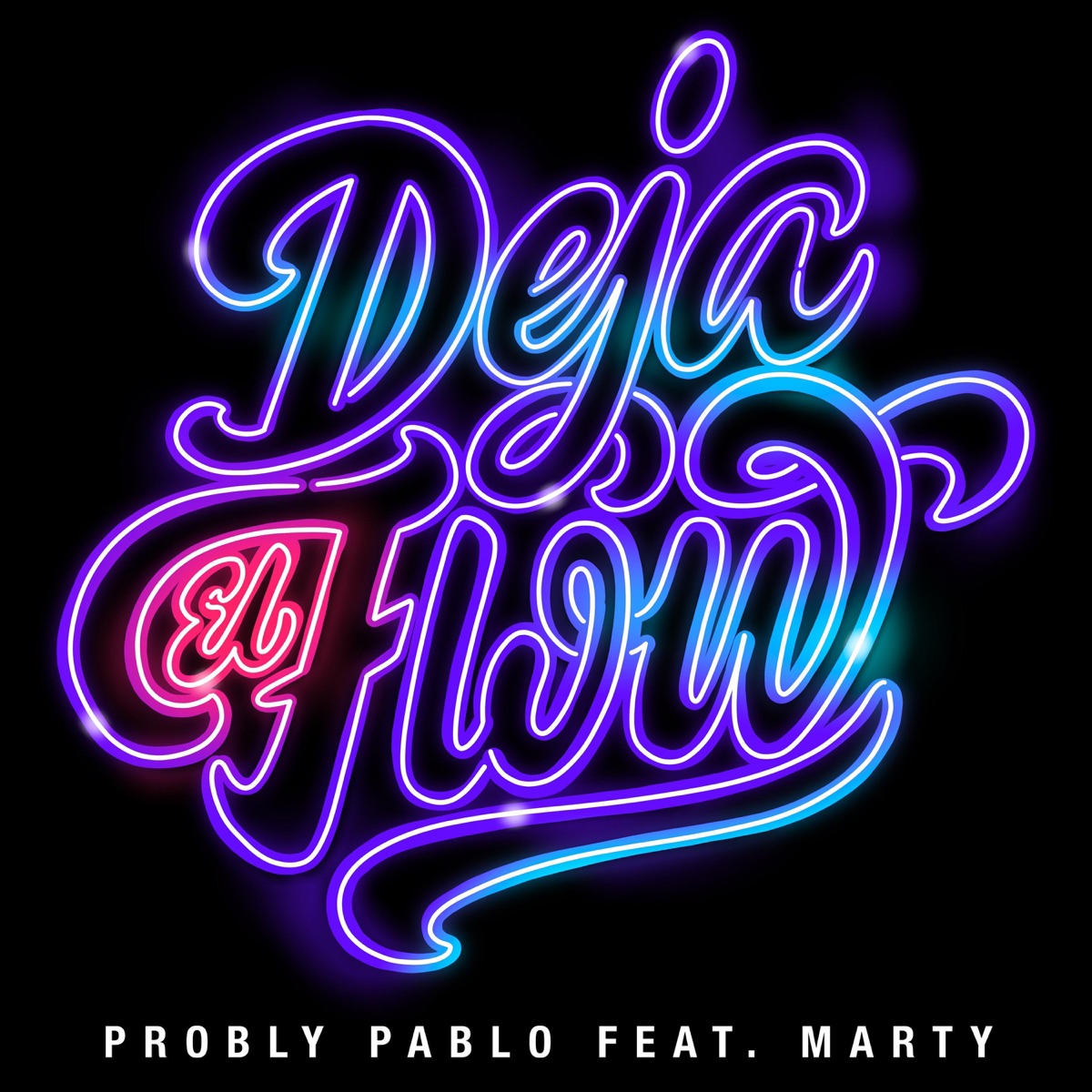 Deja el Flow (feat. Marty) - Single by Probly Pablo album cover