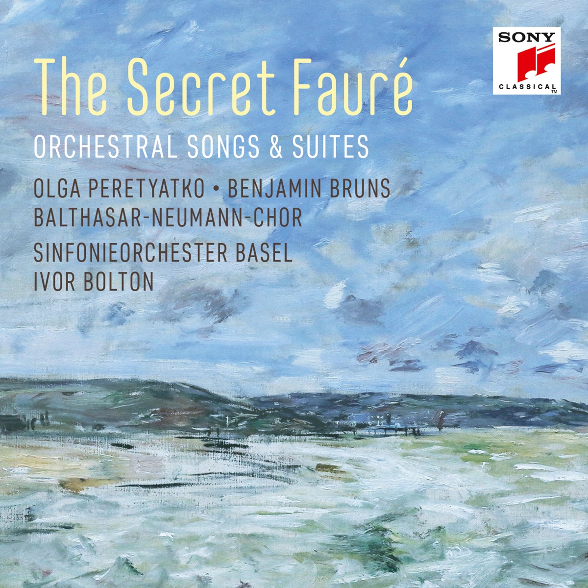 The Secret Fauré: Orchestral Songs & Suites by Olga Peretyatko, Sinfonieorchester Basel, Benjamin Bruns, Balthasar-Neumann-Chor & Ivor Bolton album cover