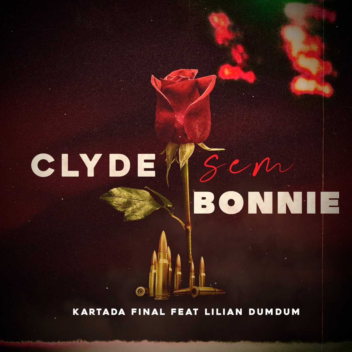 Clyde Sem Bonnie - Single by Kartada Final, Lilian Dumdum & Ratho KF album cover