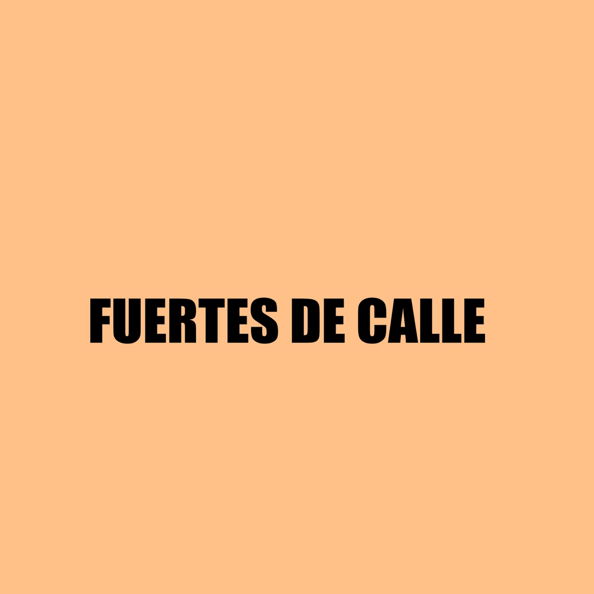 Fuertes de Calle (feat. Toko Bustos) - Single by Regando Rimas album cover