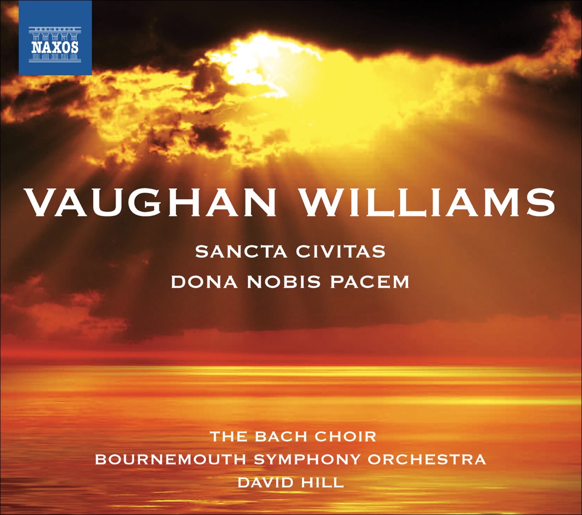 Vaughan Williams: Dona Nobis Pacem - Sancta Civitas by David Hill, The Bach Choir, Bournemouth Symphony Orchestra, Matthew Brook, Christina Pier, Andrew Staples, Winchester Cathedral Choir & Winchester College Quiristers album cover