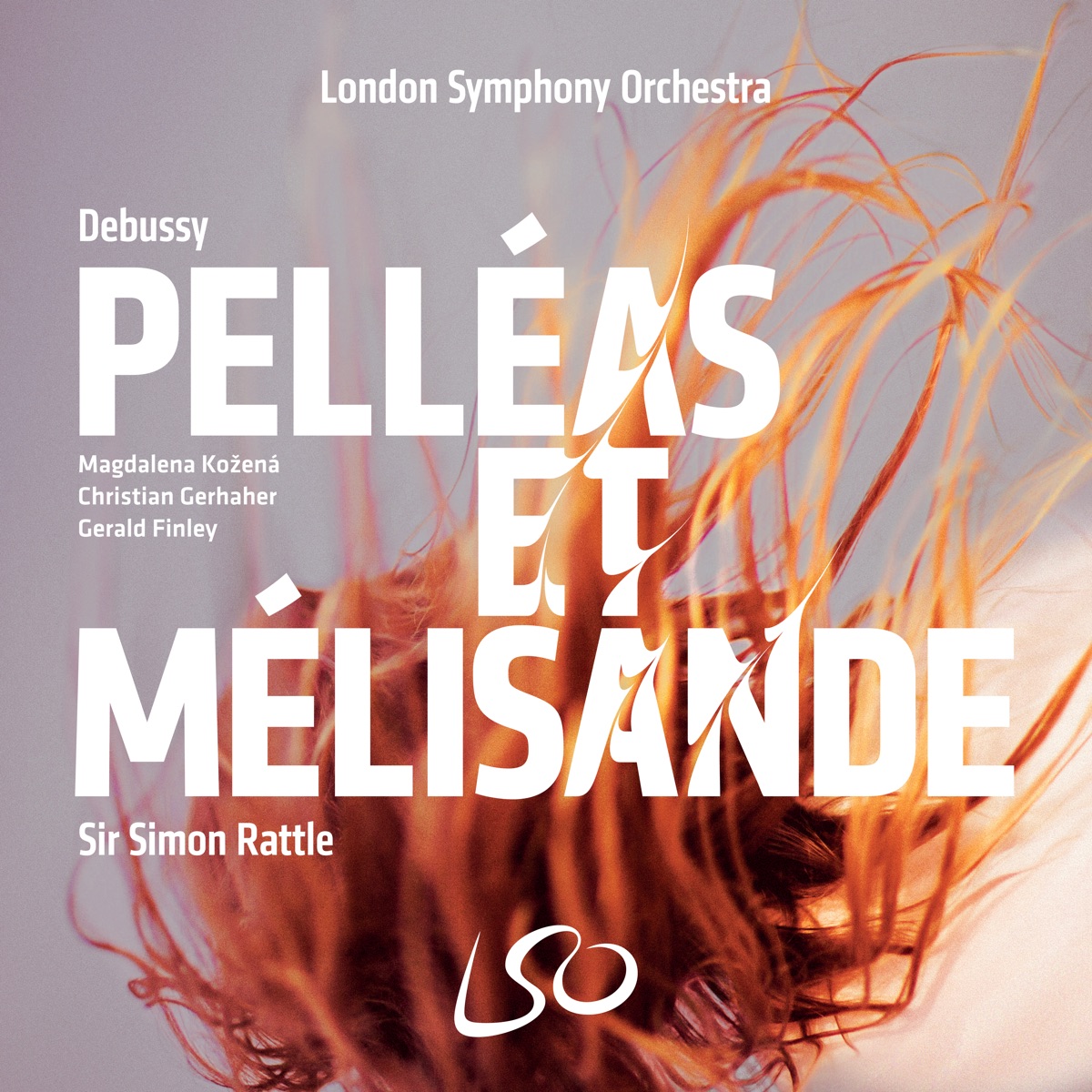 Debussy: Pelléas et Mélisande by Christian Gerhaher, Magdalena Kožená, Gerald Finley, London Symphony Chorus, London Symphony Orchestra & Sir Simon Rattle album cover