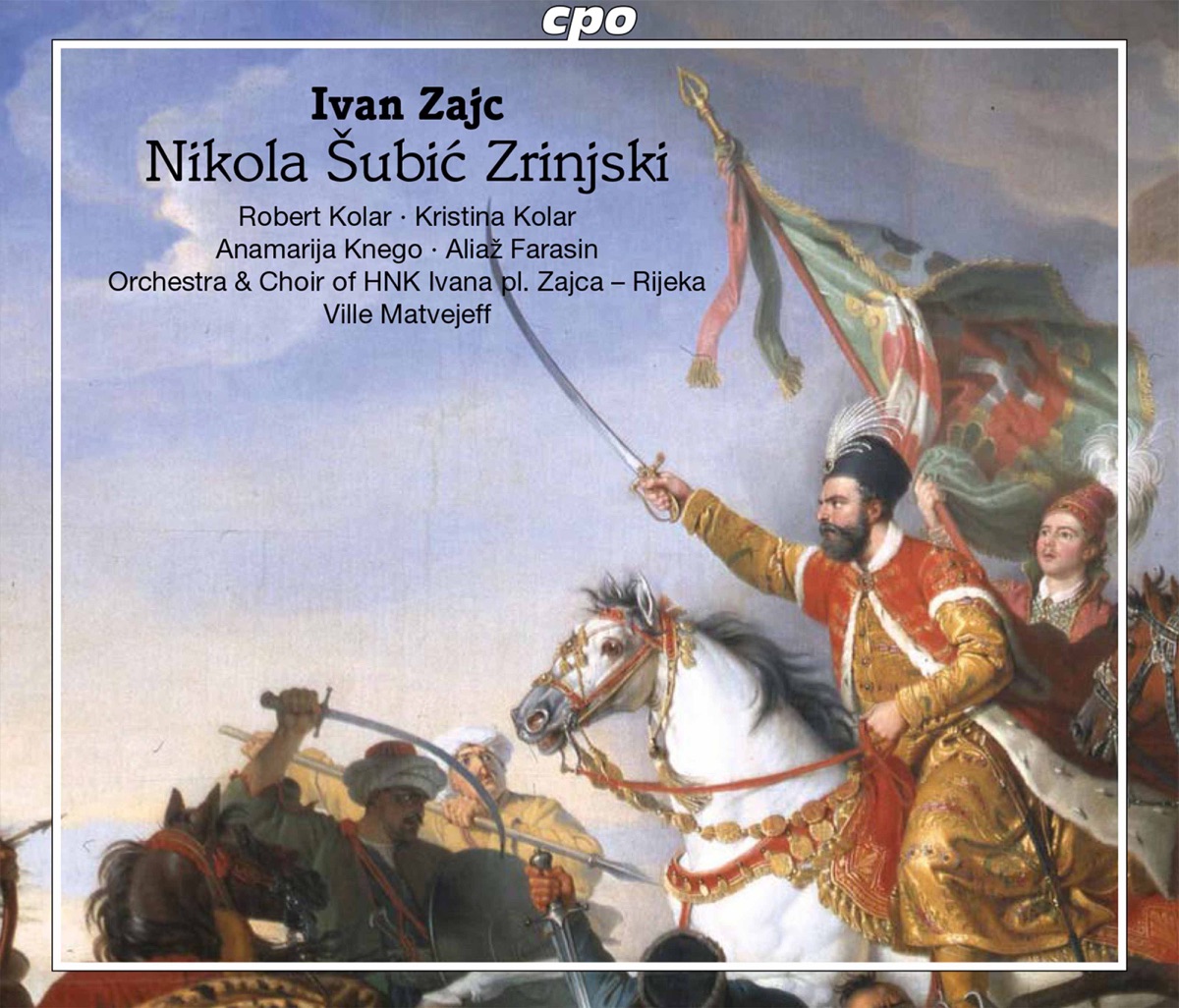 Zajc: Nikola Šubić Zrinski, Op. 403 (Live) by Robert Kolar, Kristina Kolar, Anamarija Knego, Aljaž Farasin, Rijeka Opera Symphony Orchestra & Ville Matvejeff album cover