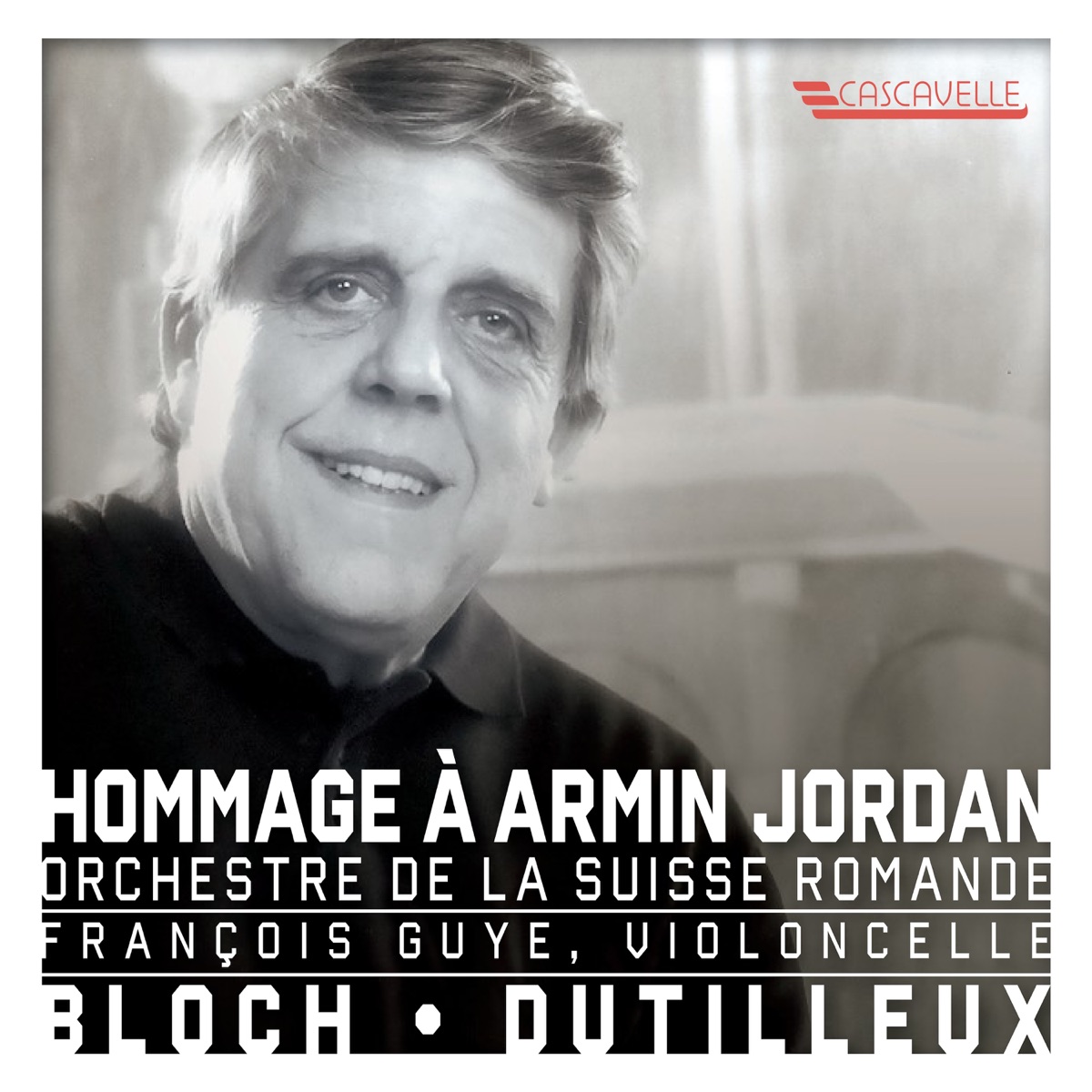 Bloch: Schelomo, B. 39 - Dutilleux: Tout un monde lointain - Hommage à Armin Jordan by François Guye, Orchestre de la Suisse Romande & Armin Jordan album cover