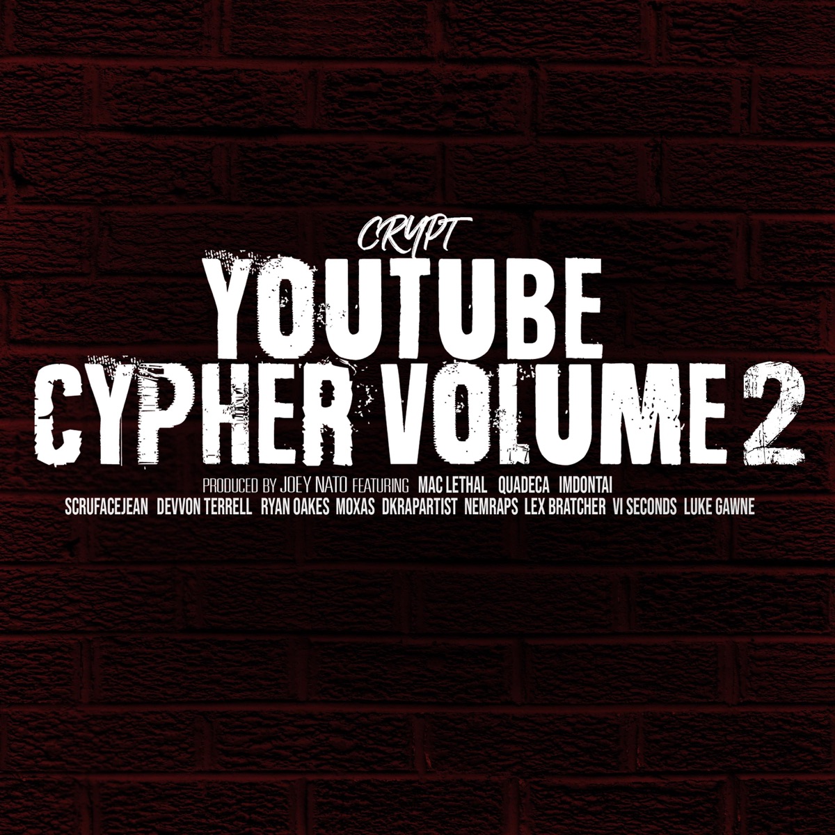 YouTube Cypher, Vol. 2 (feat. Quadeca, Mac Lethal, ImDontai, Devvon Terrell, Ryan Oakes, Moxas, ScruFaceJean, VI Seconds, Gawne, NemRaps, Lex Bratcher & DkRapArtist) - EP by Crypt album cover