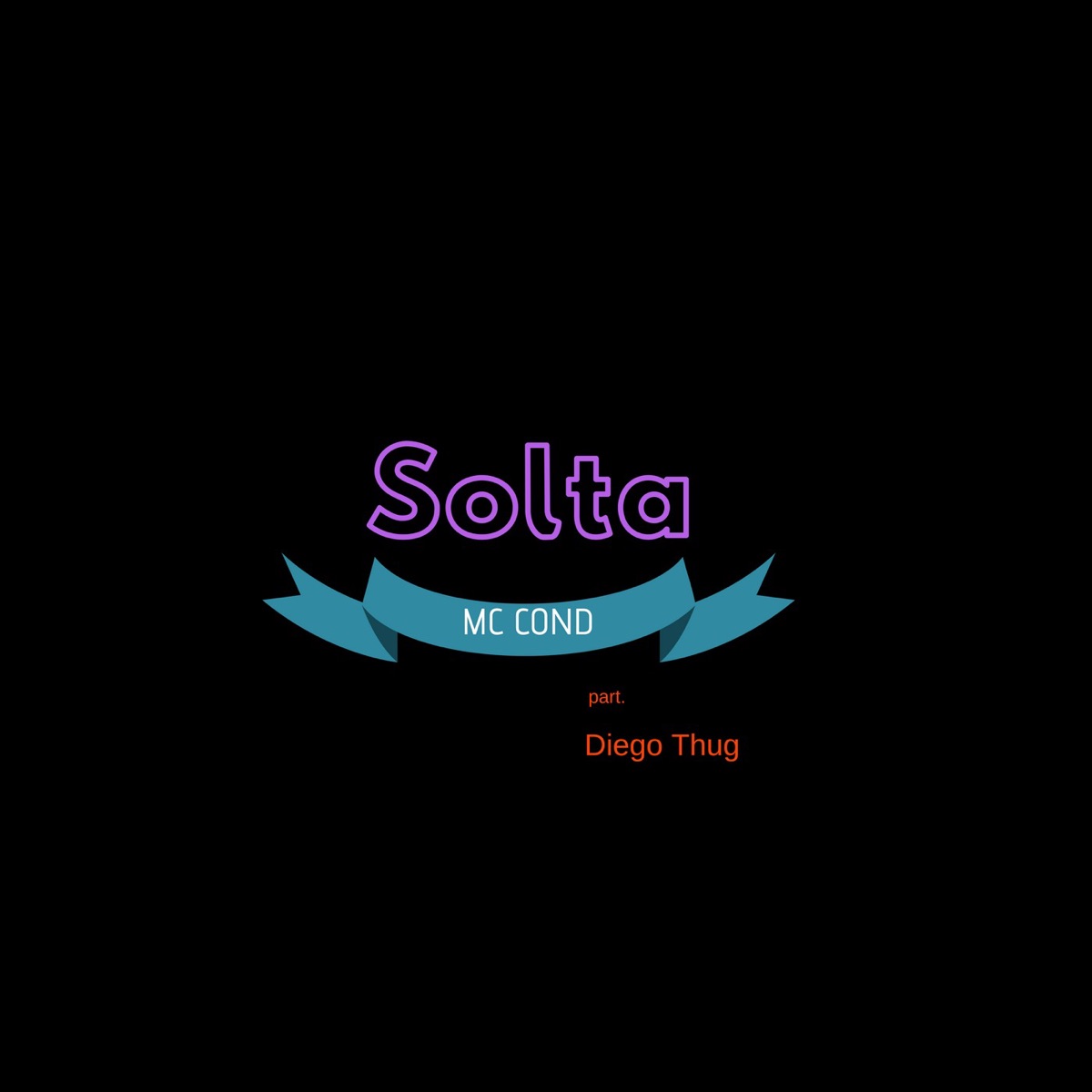 Solta (feat. Diego Thug) - Single by Mc Cond album cover