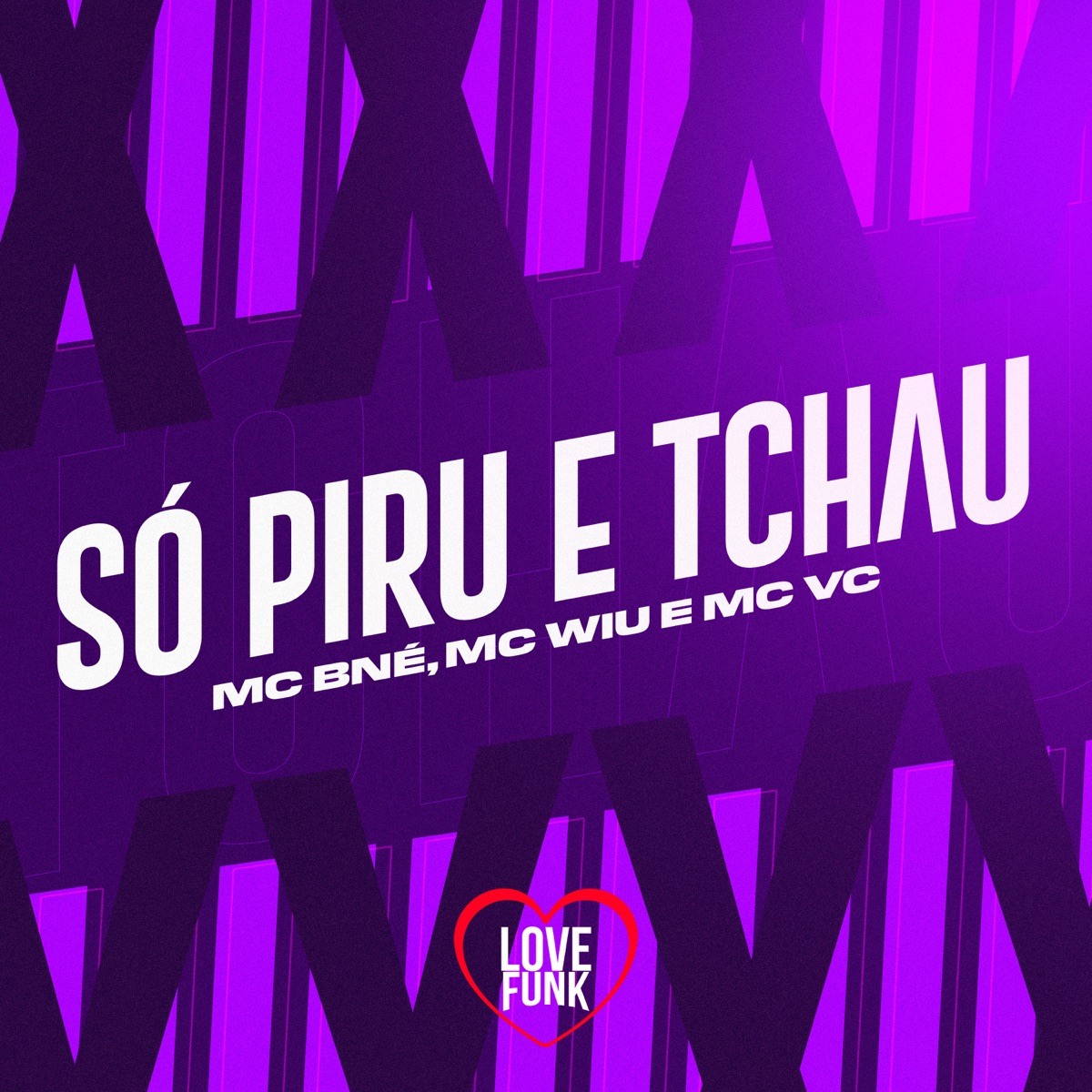 Só Piru e Tchau (feat. DJ Dalmata) - Single by Mc VC, MC Wiu & Mc Bné album cover