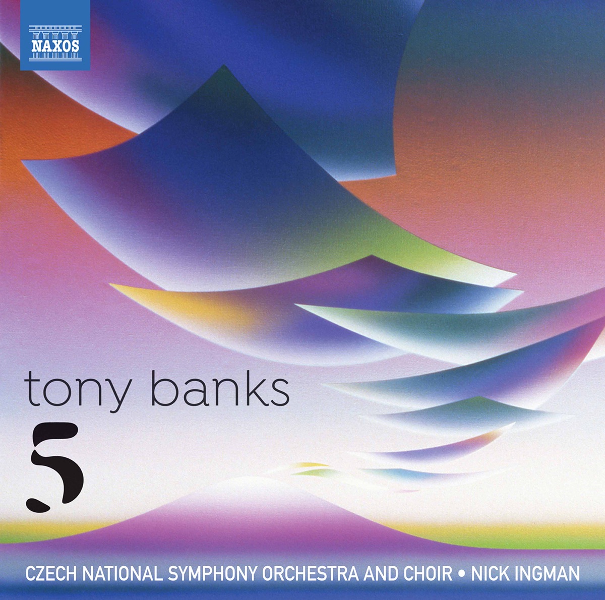 Tony Banks: Five (Arr. N. Ingman) by Tony Banks, Frank Ricotti, Skaila Kanga, Czech National Symphony Orchestra & Nick Ingman album cover
