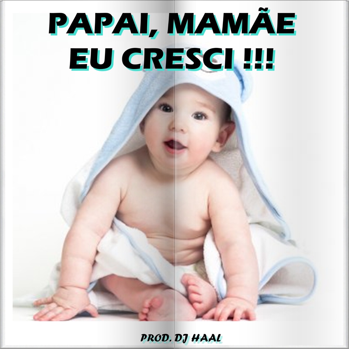 Papa, Mama, I'm Here / Papai Mamãe Eu Cresci - Single by DJ Haal album cover