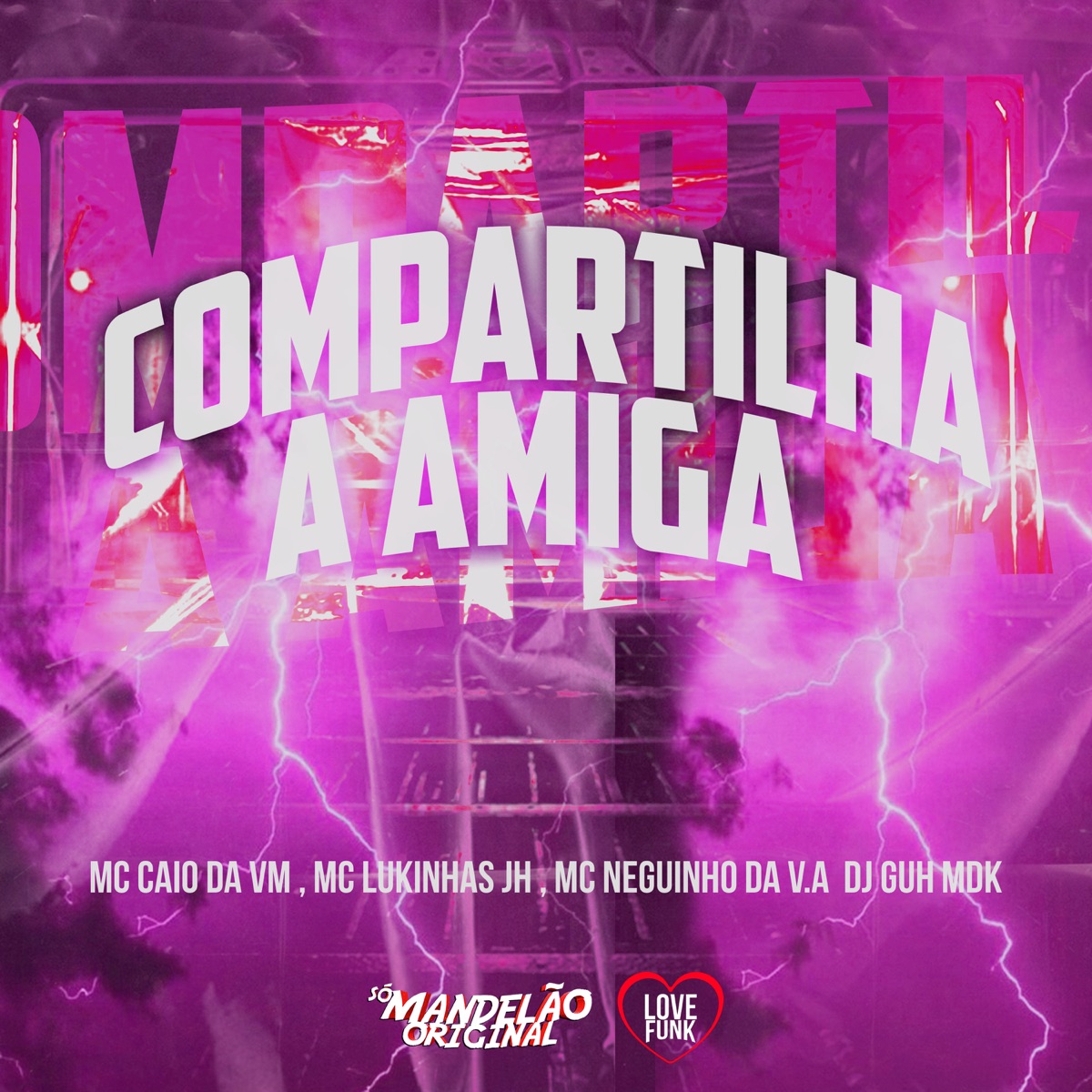 Compartilha a Amiga (feat. Mc Neguinho da V.A) - Single by MC CAIO DA VM, Mc Lukinhas JH & DJ Guh mdk album cover