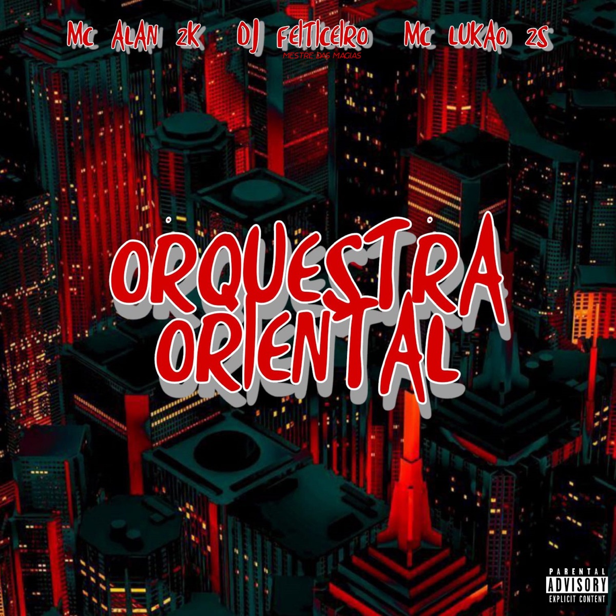 Orquestra Oriental - Single by MC ALAN ZK, DJ FEITICEIRO MESTRE DAS MAGIAS & MC LUKÃO SP album cover