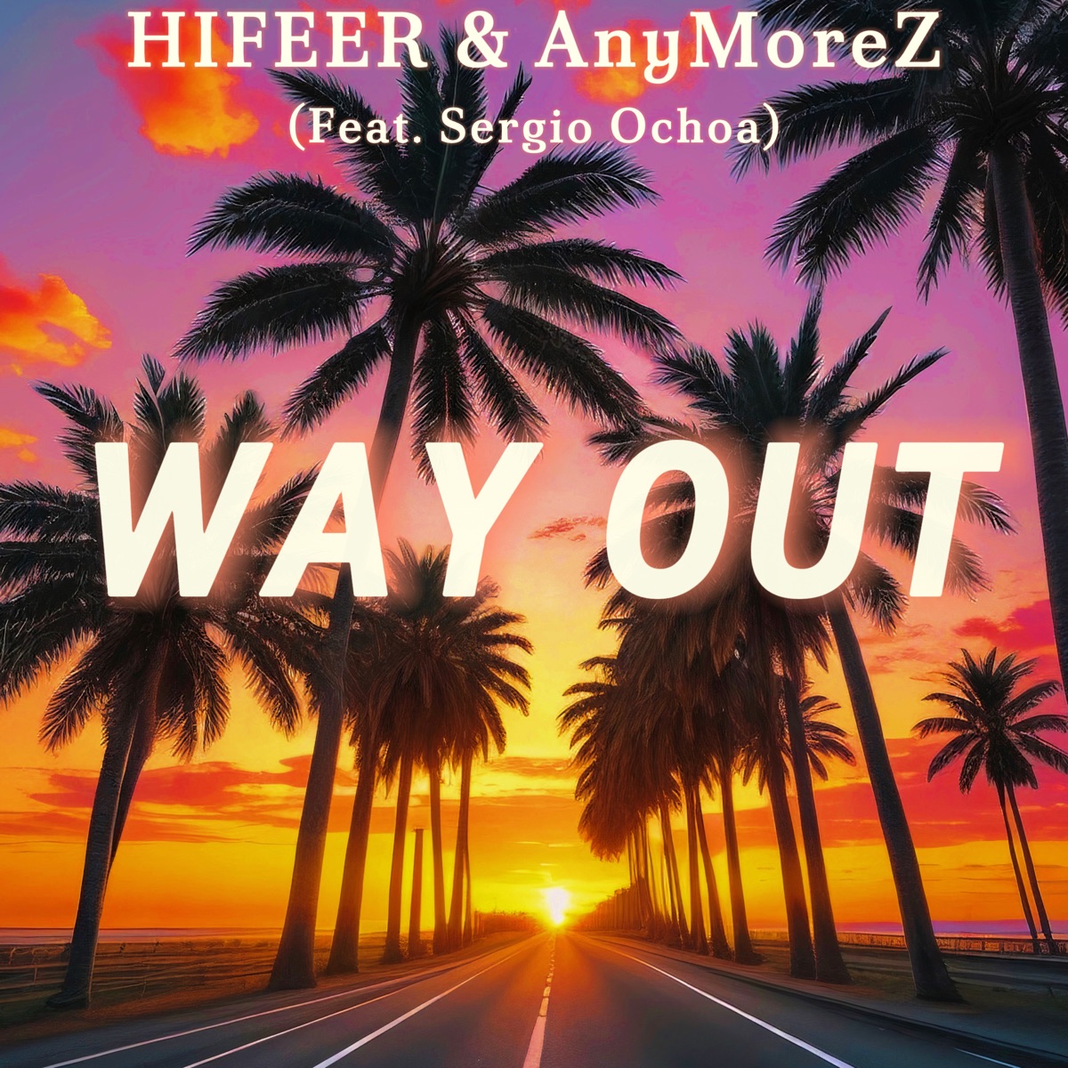 Way Out (feat. Sergio Ochoa) - Single by HIFEER & AnyMoreZ album cover