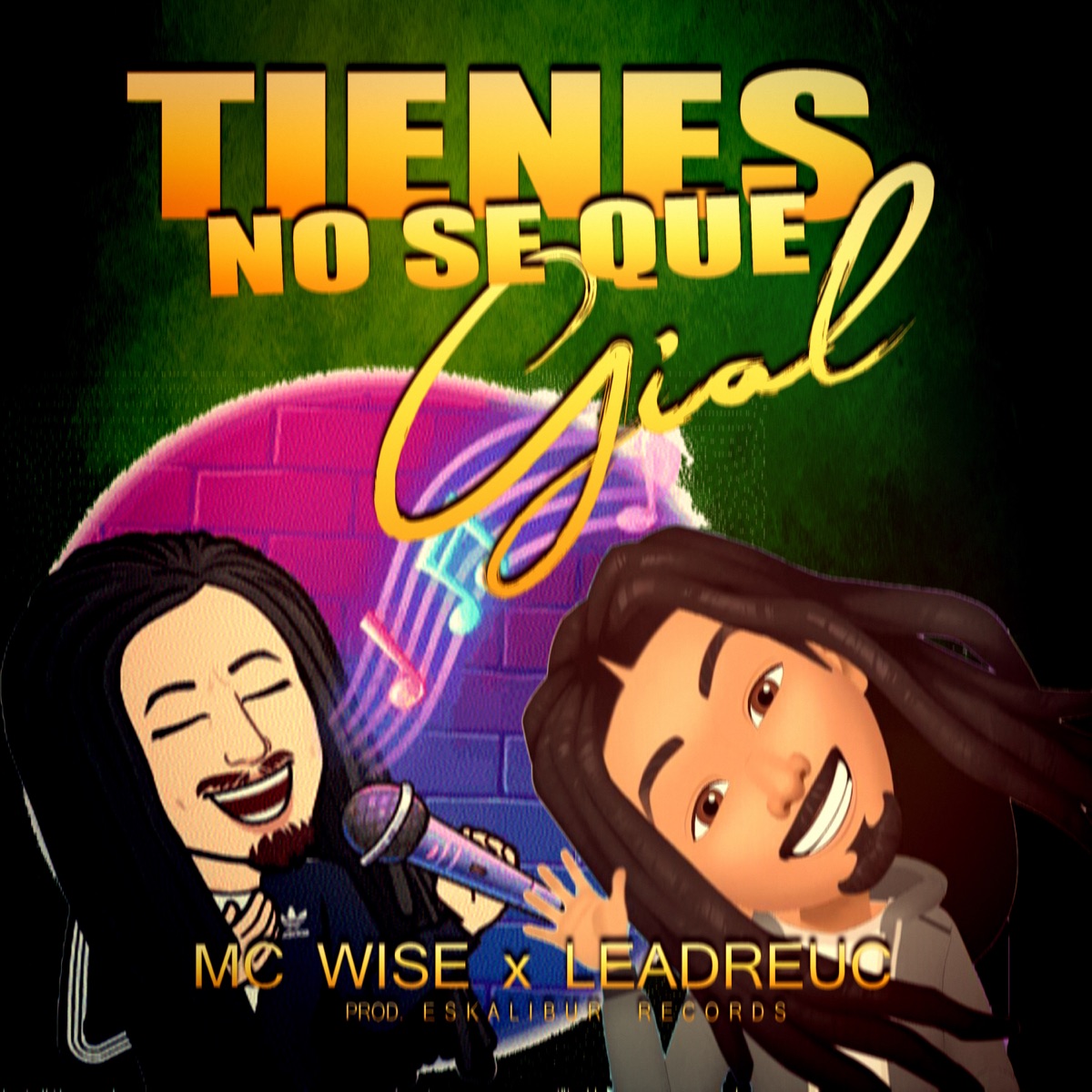 Tienes No Se Que Gial (feat. Leadreuc) - Single by MC Wise album cover