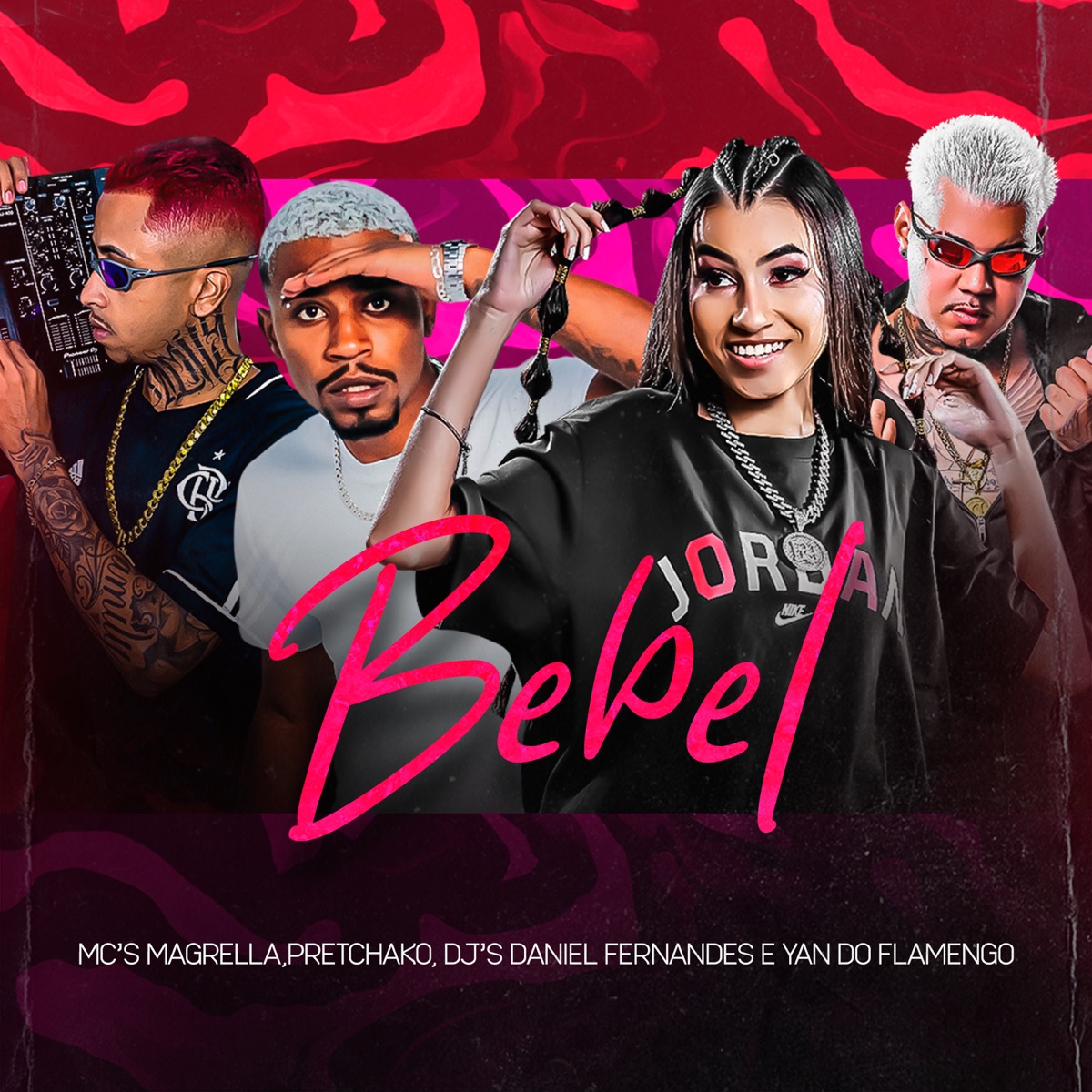 Bebel (feat. MC Magrella) - Single by Dj Daniel Fernandes, mc pretchako & DJ YAN DO FLAMENGO album cover