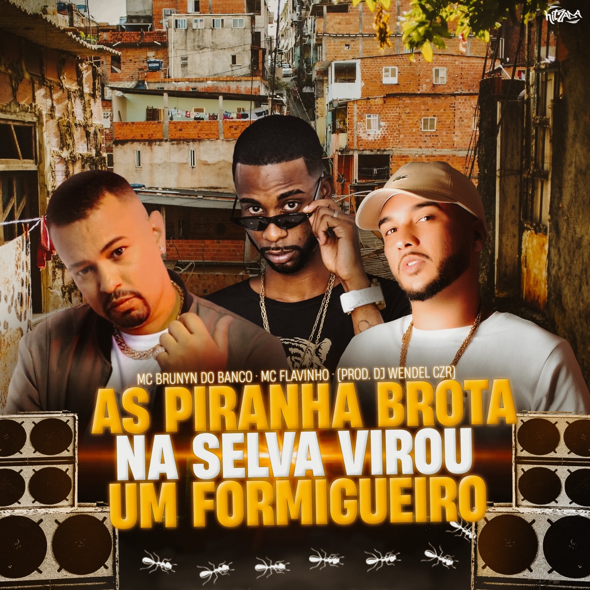 As Piranha Brota na Selva Virou um Formigueiro - Single by Mc Brunyn, Mc Flavinho & DJ Wendel CZR album cover
