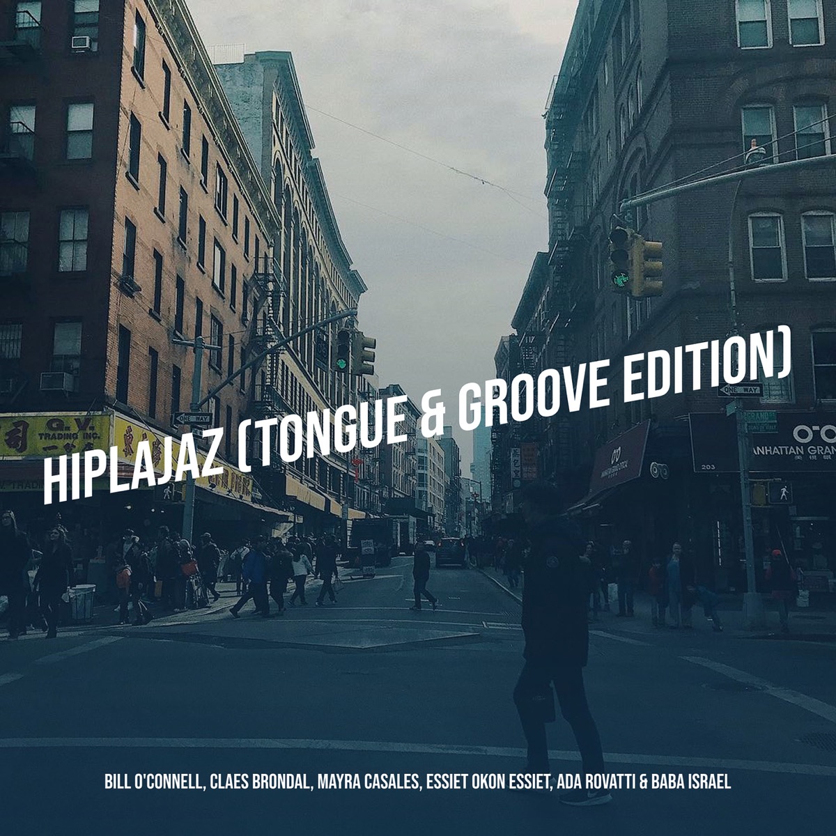 HipLaJaz (Tongue & Groove Edition) by Bill O'Connell, Claes Brondal, Mayra Casales, Essiet Okon Essiet, Ada Rovatti & Baba Israel album cover