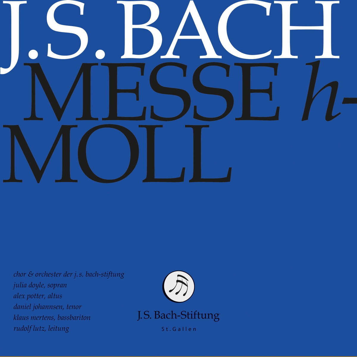 J.S. Bach: Mass in B Minor, BWV 232 by Chor der J.S. Bach-Stiftung, Orchester der J.S. Bach-Stiftung & Rudolf Lutz album cover