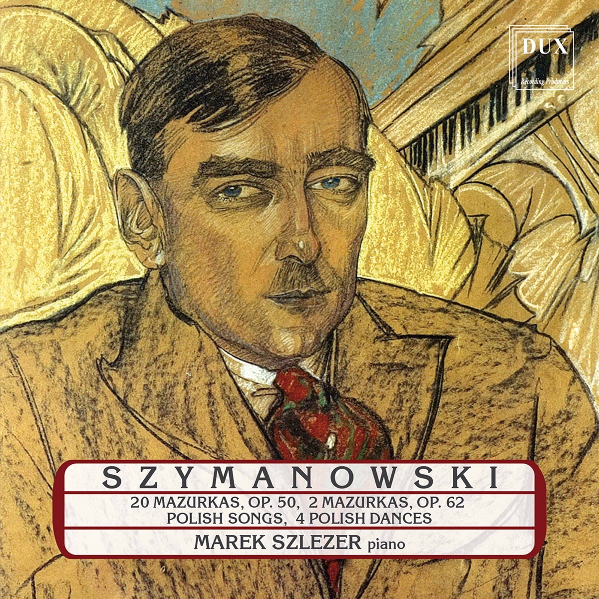 Szymanowski: Piano Works by Marek Szlezer album cover
