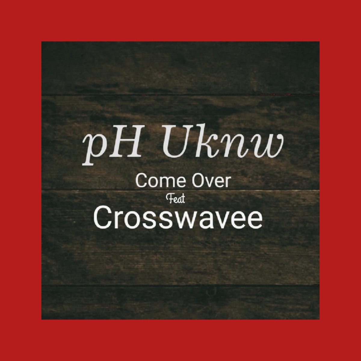 Come over (feat. Crosswavee) - Single by Ph uknw album cover