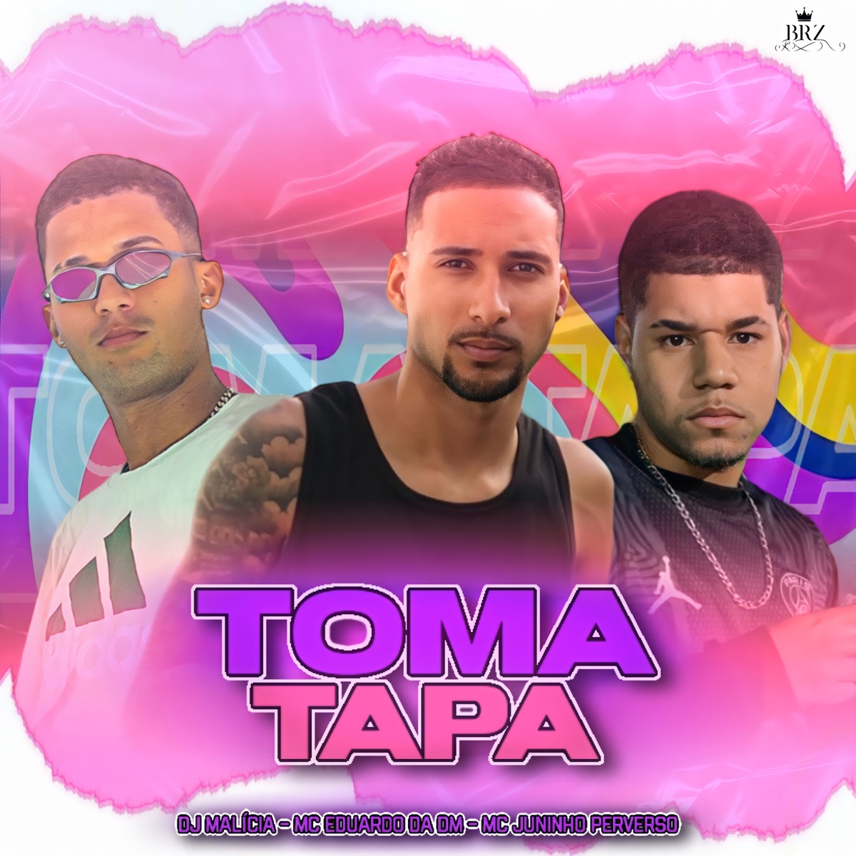 Toma Tapa - Single by DJ MALÍCIA, MC JUNINHO PERVERSO & Mc Eduardo da DM album cover