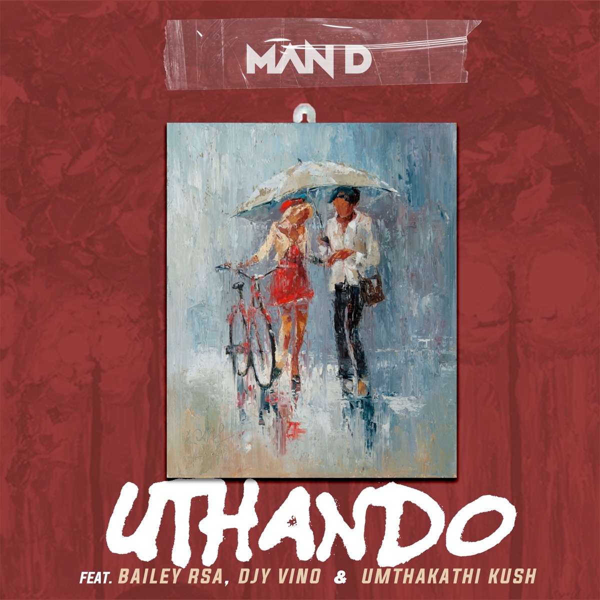 Uthando (feat. Bailey RSA, Umthakathi Kush & Djy Vino) - Single by Man D album cover