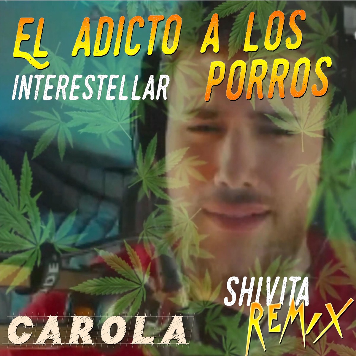 Adicto a los porros (Interestellar) (feat. Carola) [Shivita Remix] - Single by ShivitaARTS album cover