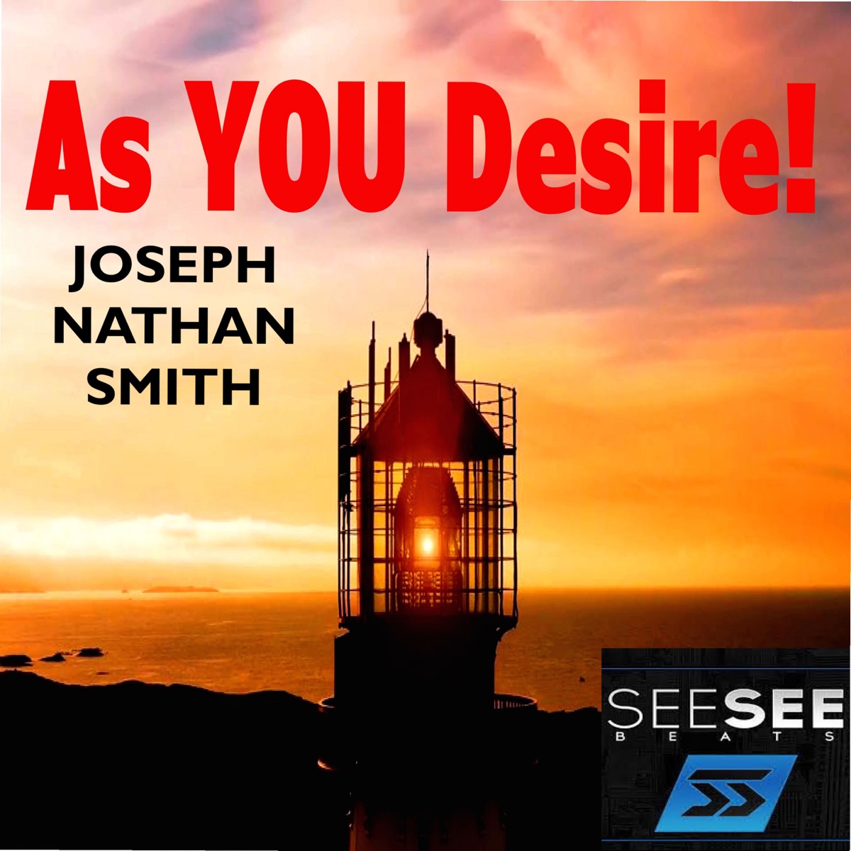 As You Desire - Single by Joseph Nathan Smith, See See Beats & Jesus Took Our Scars album cover